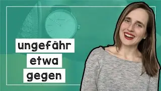 How to say APPROXIMATELY in German - A2