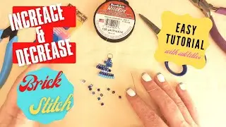 How to DIY: Increase and Decrease Brick Stitch