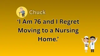 Over 60! Why I regret moving to nursing home at 76. BE AWARE. Hard truths you must know. EWS