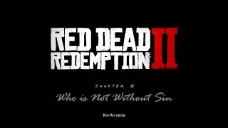 Gameplay | Red Dead Redemption 2 | Chapter 2 | Who is Not Without Sin