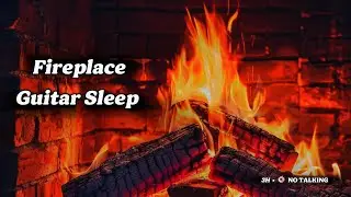 3H Fireplace Guitar Sleep 😴 (No Talking) | Crackling Fire 🔥 + Soft Guitar (432 Hz)