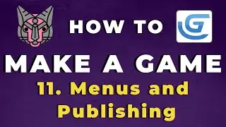 How To Make A Game with GDevelop - Menus and Publishing (E11)