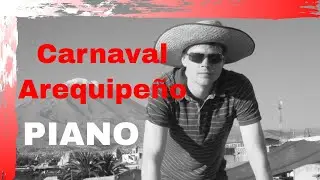 Carnaval de Arequipa - Music of Peru Piano