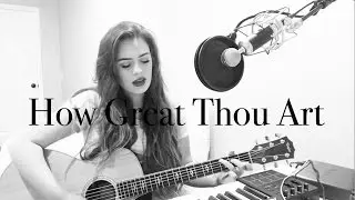 How Great Thou Art - Alani Claire Cover