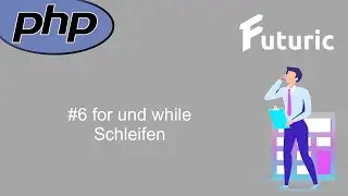 PHP Tutorials - Vom Einsteiger zum Profi | Deutsch | #6 for- while-Schleife