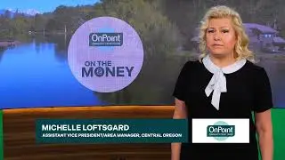 OnPoint Community Credit Union - On The Money - Segment 24 - Loftsgard HELOC Debt - 2025