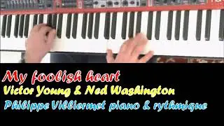 My foolish heart.Young & Washington.Philippe Villiermet :piano & rythmique