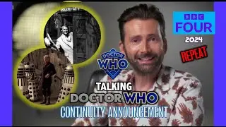 Doctor Who: Talking Doctor Who Repeat (Continuity Announcements 2024) - BBC 4