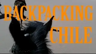 Backpacking South America : Northern Chile