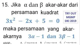Try Out Matematika SMA IPA 2019 MGMP DKI - Persamaan Kuadrat Yang Akar Akarnya BELATIK