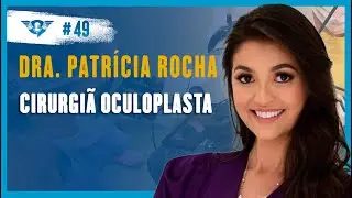 CIRURGI&Atilde; OCULOPLASTA FALA SOBRE EST&Eacute;TICA E BEM-ESTAR 🔵💉👀 DRA. PATR&Iacute;CIA ROCHA | #S&atilde;oFatos 049