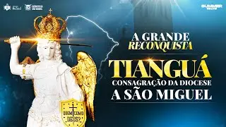 Consagração da Diocese de Tianguá | A Grande Reconquista | Instituto Hesed - 08/11