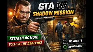 GTA IV Shadow Mission &ndash; Silent Tracking & Stealth Gameplay | Full Walkthrough