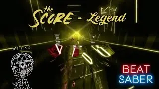 BEAT SABER | The Score - Legend | Full Combo