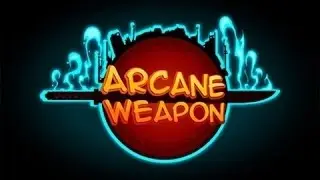 Arcane Weapon GamePlay WALKTHROUGH