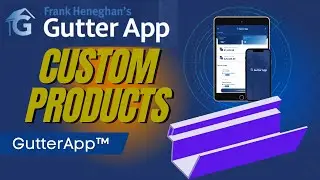 GutterApp&trade; Custom Product Tutorial: Create and Showcase Your Unique Gutter Solutions