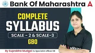Bank of Maharashtra Complete Syllabus Scale 2 and Scale 3 GBO | By Suprabha Mudgal