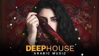 Arabic House Music | Desert Oasis Deep House Mix | Oriental Electronic Vibes 2025