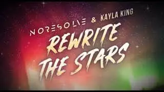Musik - || Noresolve & Kayla King Rewrite The Stars || #RewriteTheStars [