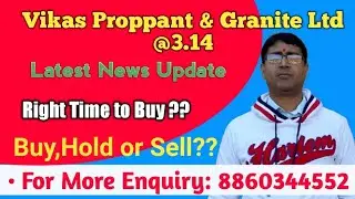 Vikas proppant & Granite latest news|vikas proppant latest news|vikas proppant share price target ??