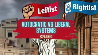 Leftist vs Rightist: Exploring Autocratic, Liberal, and Social Systems!