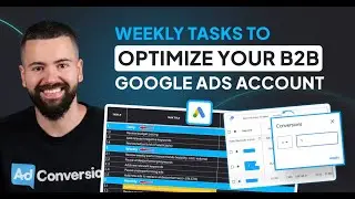 Top Weekly Tasks to Optimize Your B2B Google Ads Account