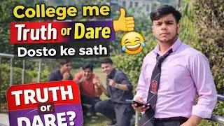 College me truth or dare 😂 (backchodi vlog 😅).#dailyvlog #vlog #harekfriendkaminahotahai #vlogger 
