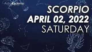Scorpio - Horoscope for Today - April 2, 2022