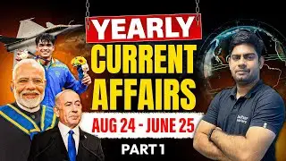 Yearly Current Affairs (August 2024 - June 2025) | #1 | Current Affairs for GJS 2025 | Surya Sir