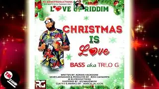 Bass aka Trilo G - Christmas Is Love [ Love Up Riddim ] 2k21 Soca Parang