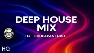 Deep House Session &middot; DJ Lordpapanenko &middot; Studio Mix