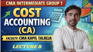CMA Inter Group 1 | Cost Accounting  |  Lecture 9 on YouTube | CMA Kapil Talreja |