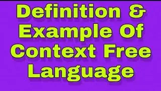 Definition & Example of Context free Language