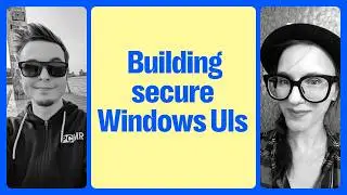 Cyberside Chats: Building secure Windows interfaces | with Ionut Colcear