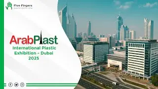 Arabplast 2025 | International Plastic Exhibition | Five Fingers Exports India Pvt Ltd