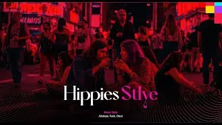 Hippies Style | Free To Use Soundtrack | No Copyright | Music Beyond Borders