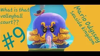 What is this volleyball court?? | Mario Odyssey #9 | Seaside Kingdom