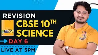 CLASS 10: SCIENCE (DAY-6) || REVISION || #cbseclass10 #science