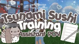 Tsunami Sushi Training | Assistant POV (Roblox)