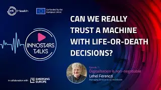 EIT Health InnoStars Talks with Lehel Ferenczi, Managing Director at GE Healthcare