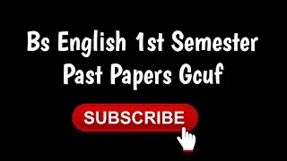 Bs English 1st Semester Past Paper Gcuf