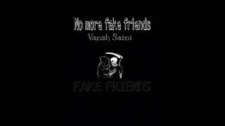 FAKE FRIENDS -Full song / Vansh Saini / Like, Subscribe, Follow,Share. (Official Music Video) 