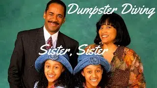 Dumpster Diving: Sister Sister