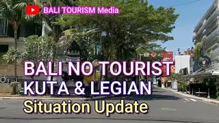 BALI Reopening - BALI No Tourist - Kuta & Legian Situation Update #BaliOpenBorder
