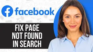 How to Fix Facebook Page Not Found in Search