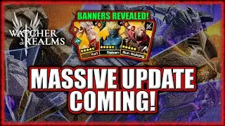 Huge Update!  We're Not Ready Though! - Upcoming Banners Revealed! - Watcher of Realms