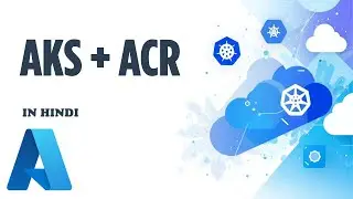How to Use Azure Container Registry (ACR) with AKS | Complete Beginner Guide | Hindi