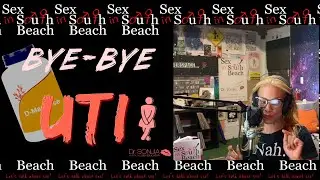 NOW PLAYING: Bye-Bye UTI!