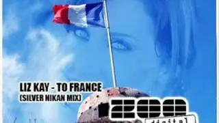 Liz Kay - To France (Silver Nikan Remix)