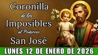SAN JOS&Eacute; - CORONILLA DE LOS IMPOSIBLES - D&Iacute;A DE MILAGROS 12 de enero de 2025